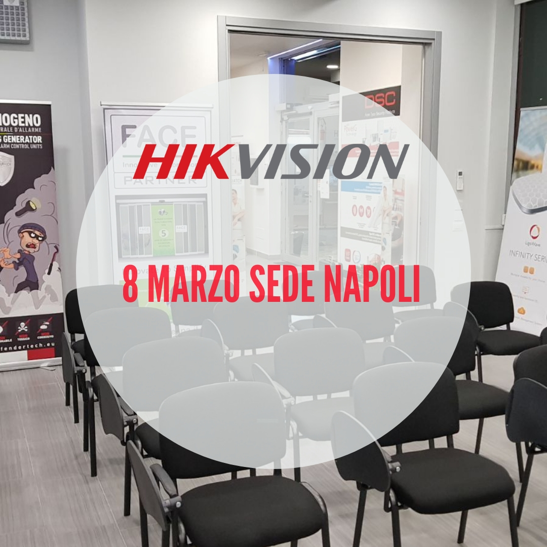 Hikvision Tour: 8 marzo nella sede di Napoli